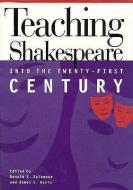 Teaching Shakespeare into the Twenty-First Century di Ronald E. Salomone edito da Ohio University Press
