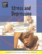 Stress and Depression di Jane Bingham edito da Gareth Stevens Publishing