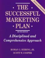 The Successful Marketing Plan di Roman G. Hiebing, Scott W. Cooper edito da Mcgraw-hill Education - Europe