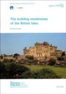The Building Sandstones of the British Isles di Elaine Leary edito da IHS BRE Press