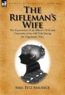 The Rifleman's Wife di Mrs Fitz Maurice edito da LEONAUR