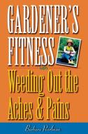 Gardener's Fitness di Barbara Pearlman edito da Taylor Trade Publishing