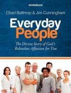 Everyday People di Chad Balthrop, Jim Cunningham edito da Yorkshire Publishing
