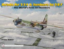 The World's First Jet Bomber : di Franz Kober edito da Schiffer Publishing Ltd
