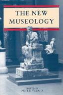 New Museology di Peter Vergo edito da Reaktion Books