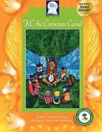 Kc The Conscious Camel di Suzanne McRae edito da Pick-a-woowoo Publishers
