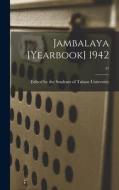 Jambalaya [yearbook] 1942; 47 edito da LIGHTNING SOURCE INC