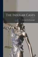 The Insular Cases di Carman Fitz Randolph edito da LEGARE STREET PR