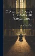 Dévotion Solide Aux Âmes Du Purgatoire... edito da LEGARE STREET PR