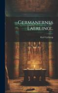 Germanernes Laerling... di Karl Gjellerup edito da LEGARE STREET PR