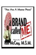 A Brand Called Me A Brand Called Me