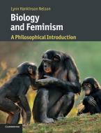 Biology and Feminism di Lynn Hankinson Nelson edito da Cambridge University Press