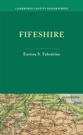 Fifeshire di Easton S. Valentine edito da Cambridge University Press
