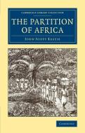 The Partition of Africa di John Scott Keltie edito da Cambridge University Press