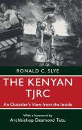 The Kenyan TJRC di Ronald C. Slye edito da Cambridge University Press