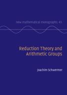 Reduction Theory And Arithmetic Groups di Joachim Schwermer edito da Cambridge University Press