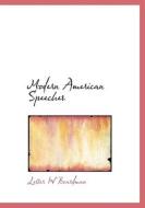 Modern American Speeches di Lester W Boardman edito da Bibliolife