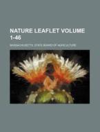 Nature Leaflet Volume 1-46 di Massachusetts State Agriculture edito da Rarebooksclub.com