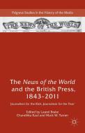 The News of the World and the British Press, 1843-2011 edito da Palgrave Macmillan