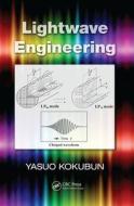 Lightwave Engineering di Yasuo (Yokohama National University Kokubun edito da Taylor & Francis Ltd