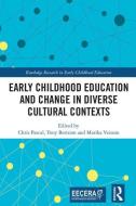Early Childhood Education and Change in Diverse Cultural Contexts edito da Taylor & Francis Ltd