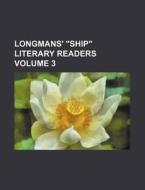 Longmans' "Ship" Literary Readers Volume 3 di Unknown Author, Books Group edito da Rarebooksclub.com