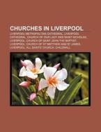 Churches In Liverpool: Liverpool Metropo di Books Llc edito da Books LLC, Wiki Series