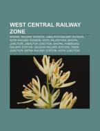 West Central Railway Zone: Bhopal Railwa di Books Llc edito da Books LLC, Wiki Series