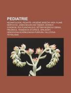 Pediatrie: Neonatologie, Pediatri, Vroze di Zdroj Wikipedia edito da Books LLC, Wiki Series