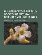 Bulletin Of The Buffalo Society Of Natural Sciences Volume 11, No. 2 di U S Government, Buffalo Society of Sciences edito da Rarebooksclub.com