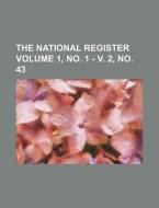 The National Register Volume 1, No. 1 - V. 2, No. 43 di Books Group edito da Rarebooksclub.com