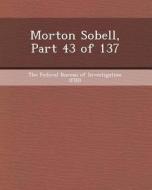 Morton Sobell, Part 43 of 137 di Rui Tang edito da Bibliogov