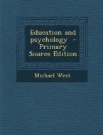 Education and Psychology di Michael West edito da Nabu Press