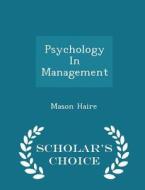 Psychology In Management - Scholar's Choice Edition di Mason Haire edito da Scholar's Choice