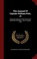 The Journal Of Captain William Pote, Jr di William Pote edito da Andesite Press