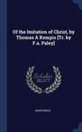 Of The Imitation Of Christ, By Thomas di ANONYMOUS edito da Lightning Source Uk Ltd