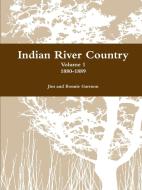 Indian River Country Volume 1 di Jim and Bonnie Garmon edito da Lulu.com