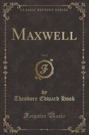 Maxwell, Vol. 2 (classic Reprint) di Theodore Edward Hook edito da Forgotten Books