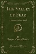 The Valley Of Fear di Sir Arthur Conan Doyle edito da Forgotten Books