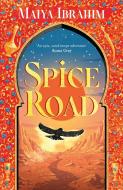 Spice Road di Maiya Ibrahim edito da Hodder & Stoughton