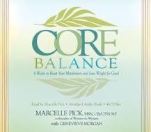 Core Balance: Boost Your Metabolism and Lose Weight for Good di Marcelle Pick edito da Hay House