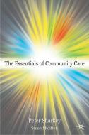 Essentials of Community Care di Peter Sharkey edito da Red Globe Press