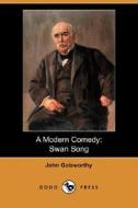 A Modern Comedy di John Galsworthy edito da Dodo Press