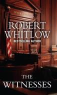 The Witnesses di Robert Whitlow edito da THORNDIKE PR