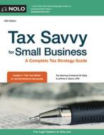 Tax Savvy for Small Business di Frederick W. Daily, Jeffrey A. Quinn edito da NOLO
