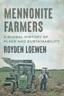 Mennonite Farmers di Royden Loewen edito da Johns Hopkins University Press