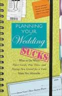 Planning Your Wedding Sucks di Joanne Kimes edito da Adams Media Corporation