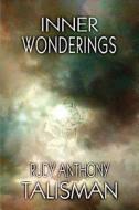 Inner Wonderings di Rudy Anthony Talisman edito da America Star Books