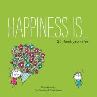 Happiness Is . . . 20 Thank You Notes di Lisa Swerling, Ralph Lazar edito da Chronicle Books