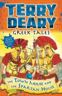 Greek Tales: The Town Mouse and the Spartan House di Terry Deary edito da Bloomsbury Publishing PLC